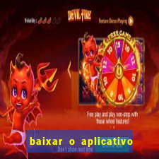 baixar o aplicativo vai de bet